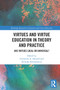 Virtues and Virtue Education in Theory and Practice (Are Virtues Local or Universal?) - 9780367612047 by Catherine A. Darnell, Kristján Kristjánsson, 9780367612047