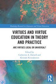 Virtues and Virtue Education in Theory and Practice (Are Virtues Local or Universal?) - 9780367612047 by Catherine A. Darnell, Kristján Kristjánsson, 9780367612047