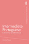 Intermediate Portuguese (A Grammar and Workbook) - 9780415633222 by Cristina Sousa, 9780415633222