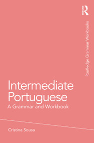 Intermediate Portuguese (A Grammar and Workbook) - 9780415633222 by Cristina Sousa, 9780415633222