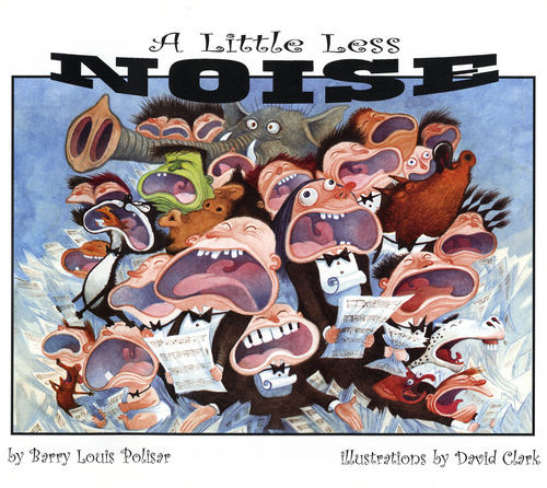 A Little Less Noise by Barry Louis Polisar, David Clark, 9780938663232