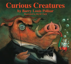 Curious Creatures - 9780938663522 by Barry Louis Polisar, David Clark, 9780938663522