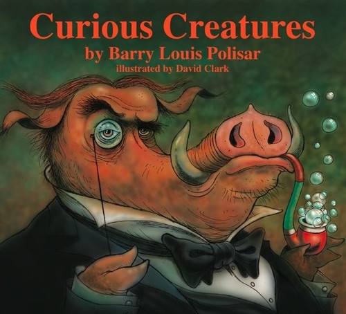 Curious Creatures - 9780938663522 by Barry Louis Polisar, David Clark, 9780938663522