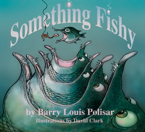 Something Fishy - 9780938663539 by Barry Louis Polisar, David Clark, 9780938663539