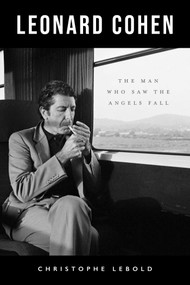 Leonard Cohen (The Man Who Saw the Angels Fall) by Christophe Lebold, 9781770417441