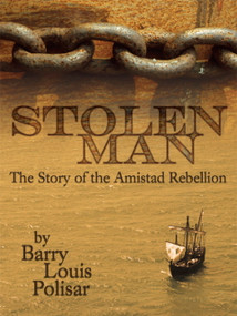 Stolen Man (The Story of the Amistad Rebellion) by Barry Louis Polisar, David Clark, 9780938663508
