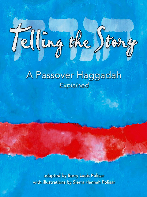 Telling The Story (A Passover Haggadah Explained) by Barry Louis Polisar, Sierra Hannah Polisar, 9780938663515