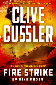 Clive Cussler Fire Strike - 9780593714942 by Mike Maden, 9780593714942