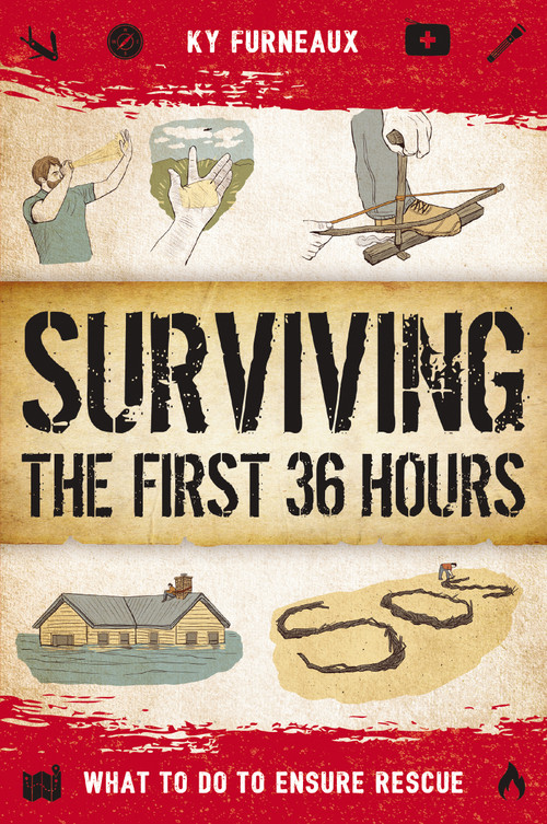 Surviving the First 36 Hours (What to Do to Ensure Rescue) by Ky Furneaux, 9781646434275