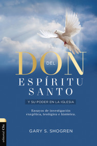 El  don del Espíritu Santo y su poder en la iglesia (Ensayos de investigación exegética, teológica e histórica) (Spanish Edition) by Gary Shogren, 9788417620707