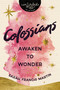 Colossians (Awaken to Wonder) by Sarah Francis Martin, 9780310141020