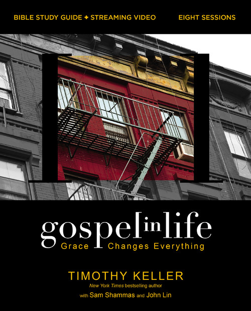 Gospel in Life Bible Study Guide plus Streaming Video, Updated Edition (Grace Changes Everything) by Timothy Keller, 9780310146667
