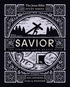 Savior Bible Study Guide (The Story of God's Rescue Plan) by Passion Publishing, 9780310155041
