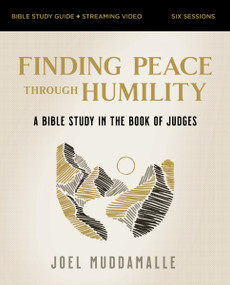 Finding Peace through Humility Bible Study Guide plus Streaming Video (A Bible Study in the Book of Judges) by Joel Muddamalle, Rebecca English Lawson, 9780310163213