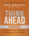 Think Ahead Workbook (The Power of Pre-Deciding for a Better Life) by Craig Groeschel, 9780310166177