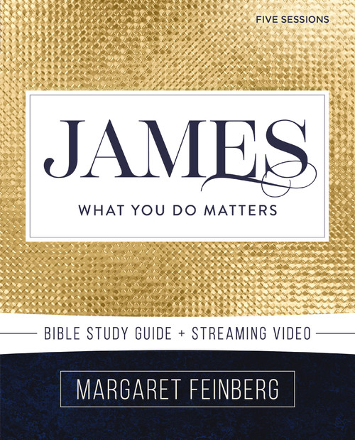 James Bible Study Guide plus Streaming Video (What You Do Matters) by Margaret Feinberg, 9780310167075