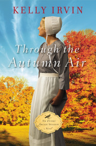 Through the Autumn Air by Kelly Irvin, 9780310348146