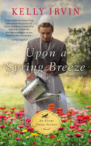 Upon a Spring Breeze - 9780310359975 by Kelly Irvin, 9780310359975