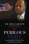 The Perilous Fight (Overcoming Our Culture's War on the American Family) by Ben Carson, M.D., Candy Carson, 9780310368373