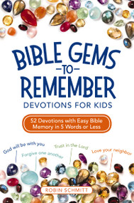 Bible Gems to Remember Devotions for Kids (52 Devotions with Easy Bible Memory in 5 Words or Less) by Robin Schmitt, 9780310746256