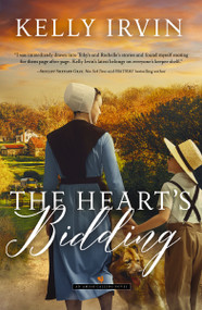 The Heart's Bidding (A heartfelt Amish romance) by Kelly Irvin, 9780840709233