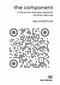 The Component (A Personal Odyssey towards Another Normal) - 9788770040624 by Kas Oosterhuis, 9788770040624