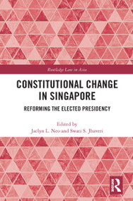 Constitutional Change in Singapore (Reforming the Elected Presidency) - 9781032082622 by Jaclyn Neo, Swati Jhaveri, 9781032082622