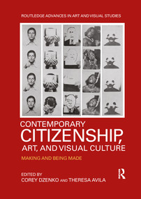 Contemporary Citizenship, Art, and Visual Culture (Making and Being Made) - 9781032339306 by Corey Dzenko, Theresa Avila, 9781032339306