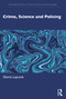 Crime, Science and Policing by Gloria Laycock, 9780367761783