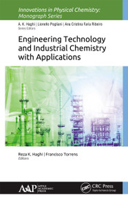 Engineering Technology and Industrial Chemistry with Applications by Reza K. Haghi, Francisco Torrens, 9781774630778