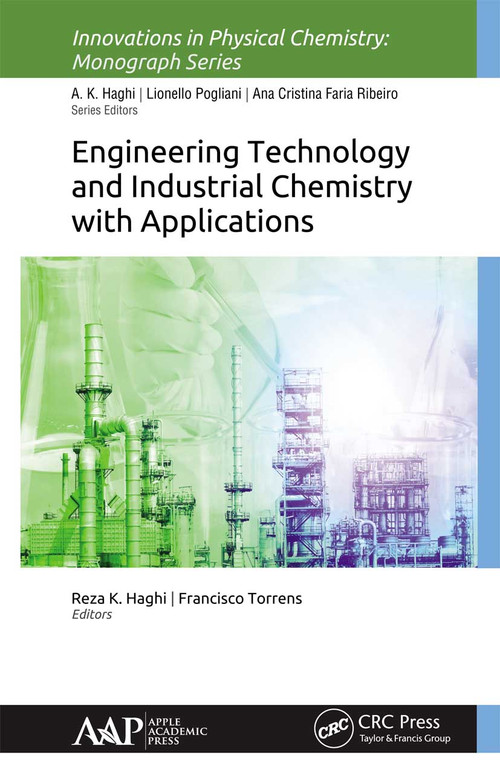 Engineering Technology and Industrial Chemistry with Applications by Reza K. Haghi, Francisco Torrens, 9781774630778