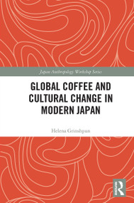 Global Coffee and Cultural Change in Modern Japan - 9780367533946 by Helena Grinshpun, 9780367533946
