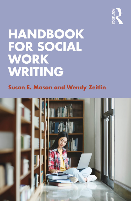 Handbook for Social Work Writing by Susan E. Mason, Wendy Zeitlin, 9780367768270