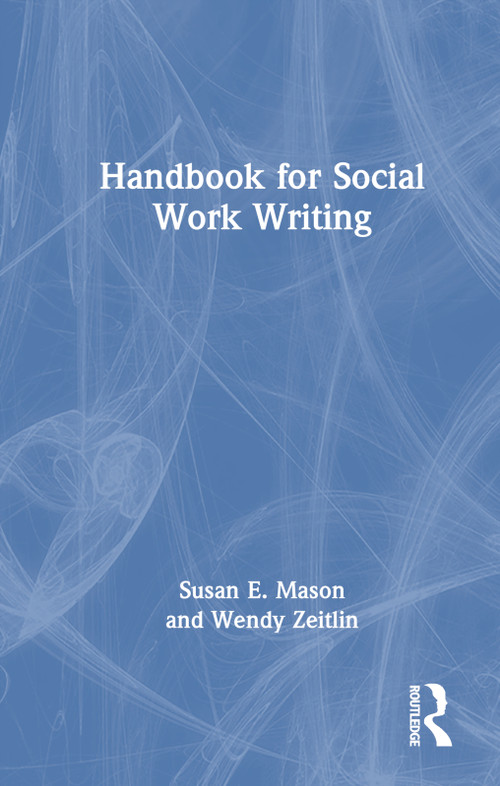 Handbook for Social Work Writing - 9780367768287 by Susan E. Mason, Wendy Zeitlin, 9780367768287
