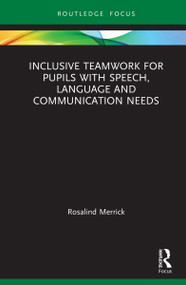Inclusive Teamwork for Pupils with Speech, Language and Communication Needs - 9781032063140 by Rosalind Merrick, 9781032063140