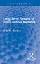 Long Term Results of Infant School Methods by D.E.M. Gardner, 9781032001753