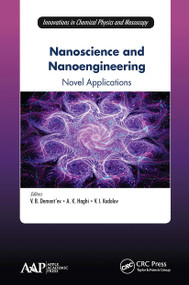 Nanoscience and Nanoengineering (Novel Applications) - 9781774631812 by Vjacheslav B. Dement'ev, A. K. Haghi, Vladimir Ivanovitch Kodolov, 9781774631812
