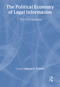 The Political Economy of Legal Information (The New Landscape) - 9781138989672 by Samuel E Trosow, 9781138989672