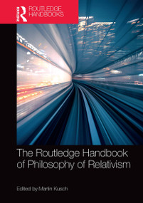 The Routledge Handbook of Philosophy of Relativism by Martin Kusch, 9781032570334