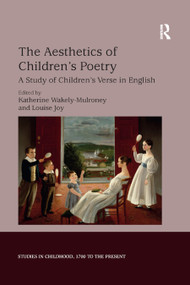 The Aesthetics of Children's Poetry (A Study of Children's Verse in English) - 9780367880248 by Katherine Wakely-Mulroney, Louise Joy, 9780367880248