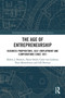 The Age of Entrepreneurship (Business Proprietors, Self-employment and Corporations Since 1851) - 9780367785598 by Robert Bennett, Harry Smith, Carry van Lieshout, Piero Montebruno, Gill Newton, 9780367785598