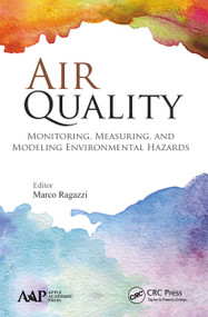 Air Quality (Monitoring, Measuring, and Modeling Environmental Hazards) - 9781774630389 by Marco Ragazzi, 9781774630389