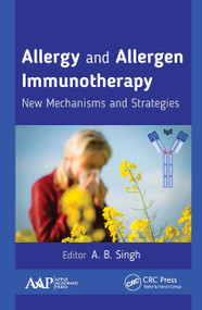 Allergy and Allergen Immunotherapy (New Mechanisms and Strategies) - 9781774636657 by A.B. Singh, 9781774636657