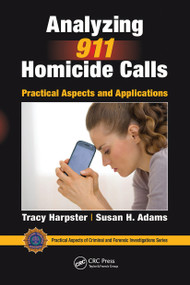 Analyzing 911 Homicide Calls (Practical Aspects and Applications) - 9780367779092 by Tracy Harpster, Susan H. Adams, 9780367779092