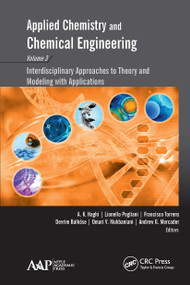 Applied Chemistry and Chemical Engineering, Volume 3 (Interdisciplinary Approaches to Theory and Modeling with Applications) - 9781774631164 by A. K. Haghi, Lionello Pogliani, Francisco Torrens, Devrim Balköse, Omari V. Mukbaniani, 9781774631164