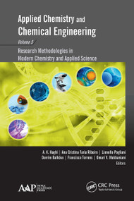 Applied Chemistry and Chemical Engineering, Volume 5 (Research Methodologies in Modern Chemistry and Applied Science) - 9781774631188 by A. K. Haghi, Ana Cristina Faria Ribeiro, Lionello Pogliani, Devrim Balköse, Francisco Torrens, Omari V. Mukbaniani, 9781774631188