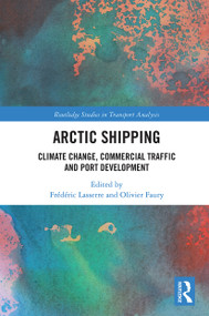 Arctic Shipping (Climate Change, Commercial Traffic and Port Development) - 9780367777609 by Frédéric Lasserre, Olivier Faury, 9780367777609
