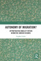 Autonomy of Migration? (Appropriating Mobility within Biometric Border Regimes) - 9780367786649 by Stephan Scheel, 9780367786649