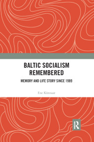 Baltic Socialism Remembered (Memory and Life Story since 1989) - 9780367892173 by Ene Kõresaar, 9780367892173