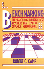 Benchmarking (The Search for Industry Best Practices that Lead to Superior Performance) by Robert C. Camp, 9781563273520